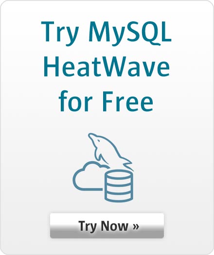 Try MySQL Heatwave Try MySQL Heatwave